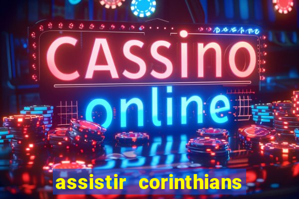 assistir corinthians x palmeiras ao vivo futemax